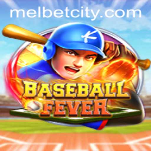 Unleashing the Excitement of BaseballFever in Collaboration with MelBet